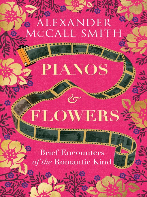 Title details for Pianos and Flowers by Alexander McCall Smith - Available